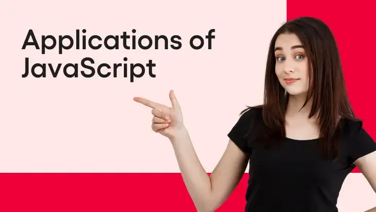 Applications of JavaScript: A Guide to JavaScript’s uses