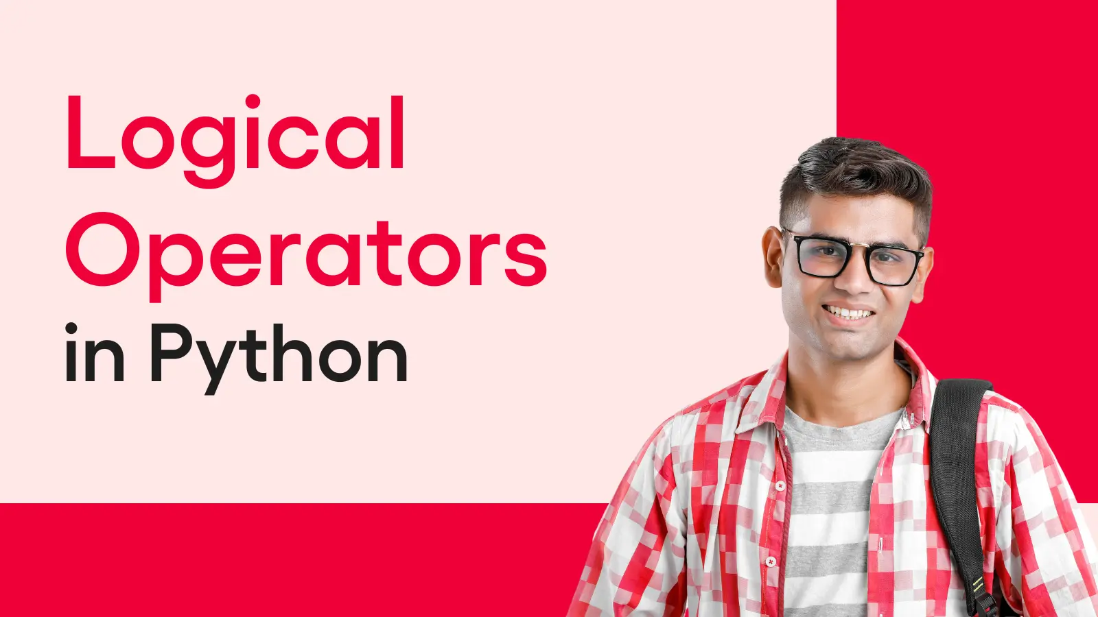 Logical Operators in Python (With Examples)